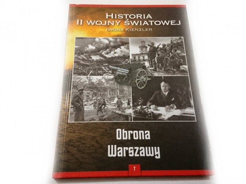 HISTORIA II WOJNY ŚWIATOWEJ TOM 7 OBRONA WARSZAWY