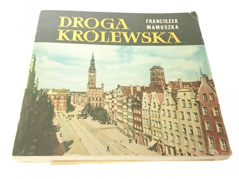 DROGA KRÓLEWSKA W GDAŃSKU Franciszek Mamuszka 1972