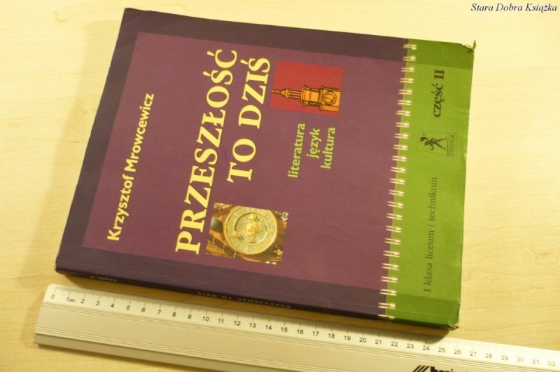 PRZESZŁOŚĆ TO DZIŚ. CZĘŚĆ II - K. Mrowcewicz 2004