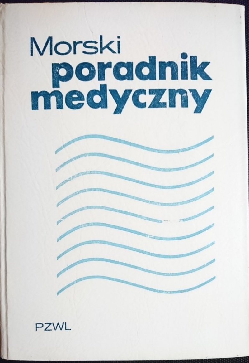 MORSKI PORADNIK MEDYCZNY - Red. R. Dolierski 1981