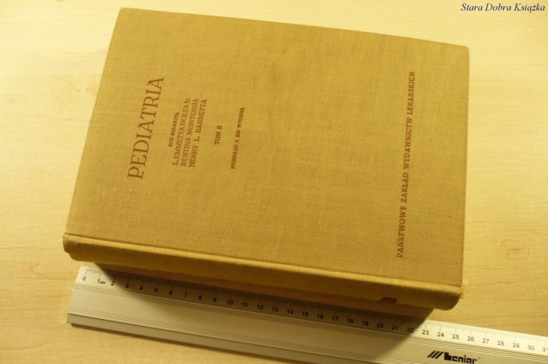 PEDIATRIA TOM II - Red. L. Emmett Holt Jr. (1965)