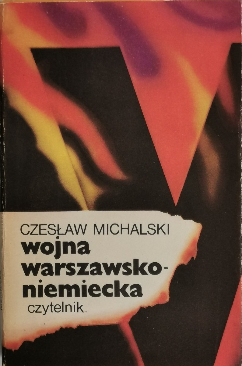 WOJNA WARSZAWSKO-NIEMIECKA - Czesław Michalski