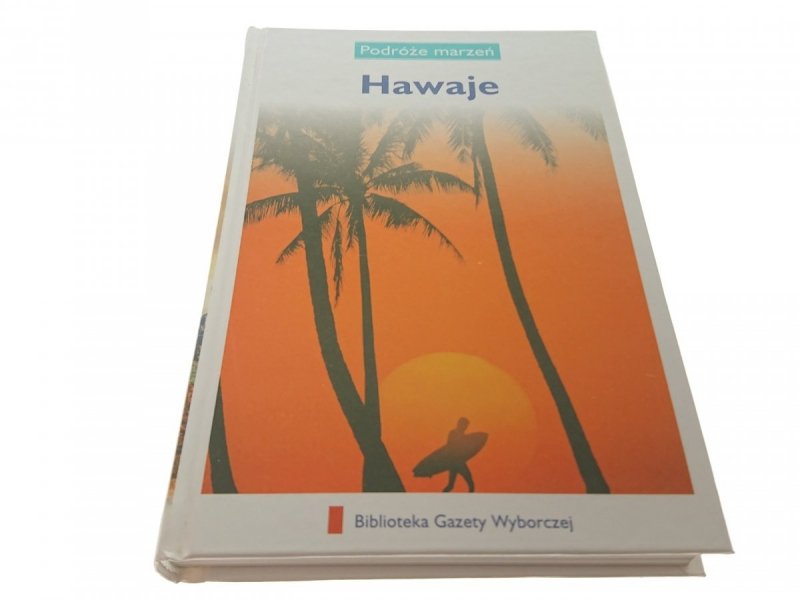 PODRÓŻE MARZEŃ. HAWAJE 2007