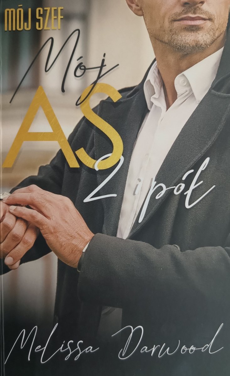MÓJ SZEF. MÓJ AS 2 I PÓŁ - Melissa Darwood