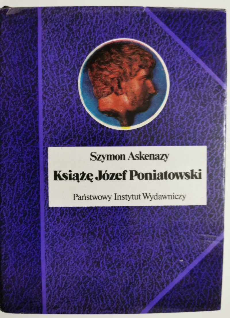 KSIĄŻĘ JÓZEF PONIATOWSKI - Szymon Askenazy