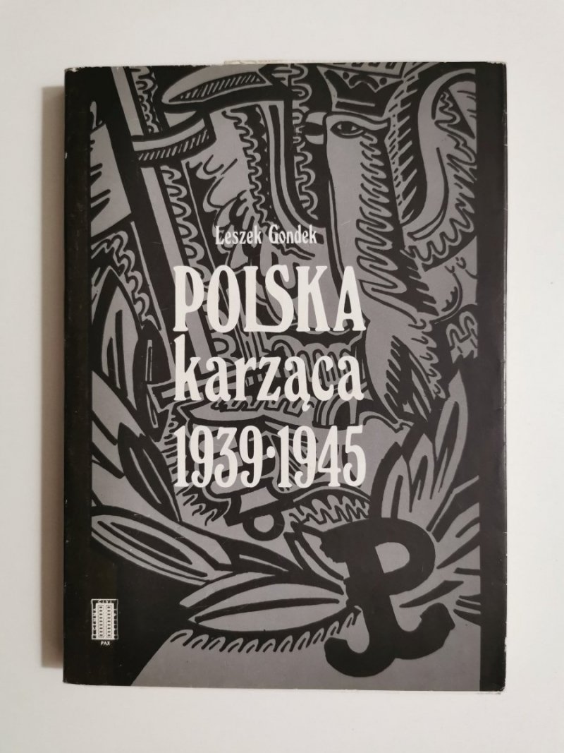 POLSKA KARZĄCA 1939-1945 - Leszek Gondek 1988