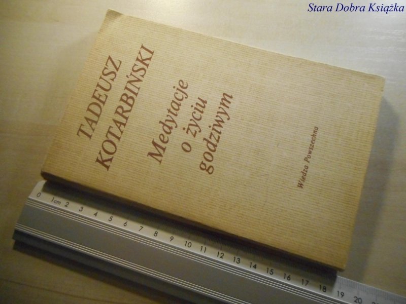 MEDYTACJE O ŻYCIU GODZIWYM - T. Kotarbiński 1986