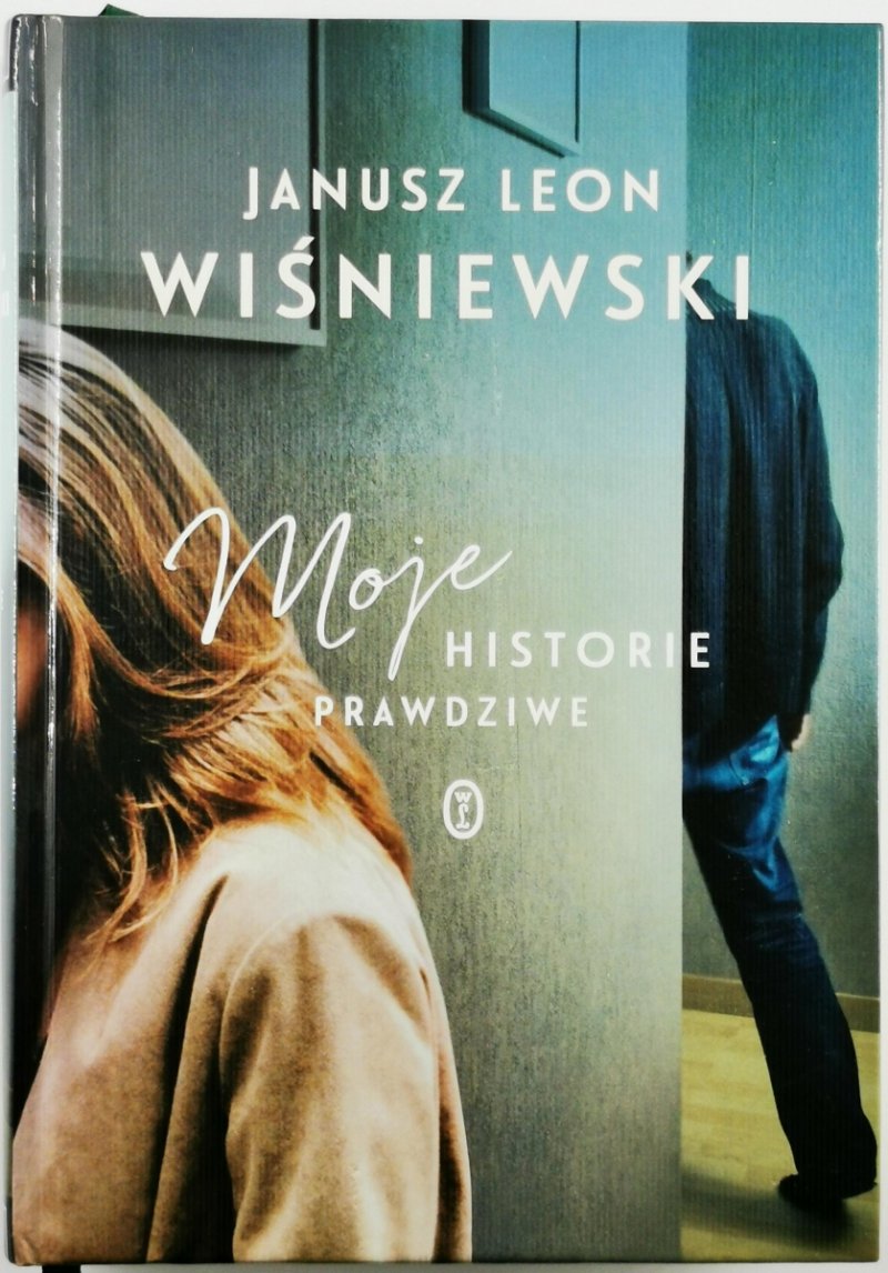 MOJE HISTORIE PRAWDZIWE - Janusz Leon Wiśniewski