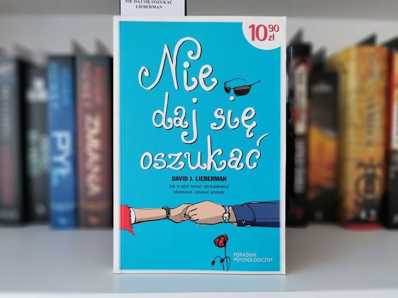 Nie daj się oszukać - David J. Lieberman