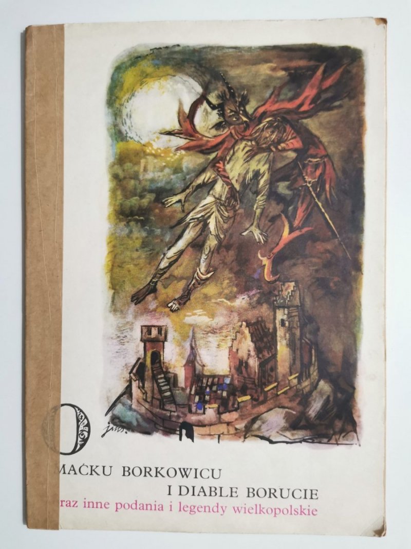 O MAĆKU BORKOWICU I DIABLE BORUCIE ORAZ INNE PODANIA I LEGENDY WIELKOPOLSKIE 1984