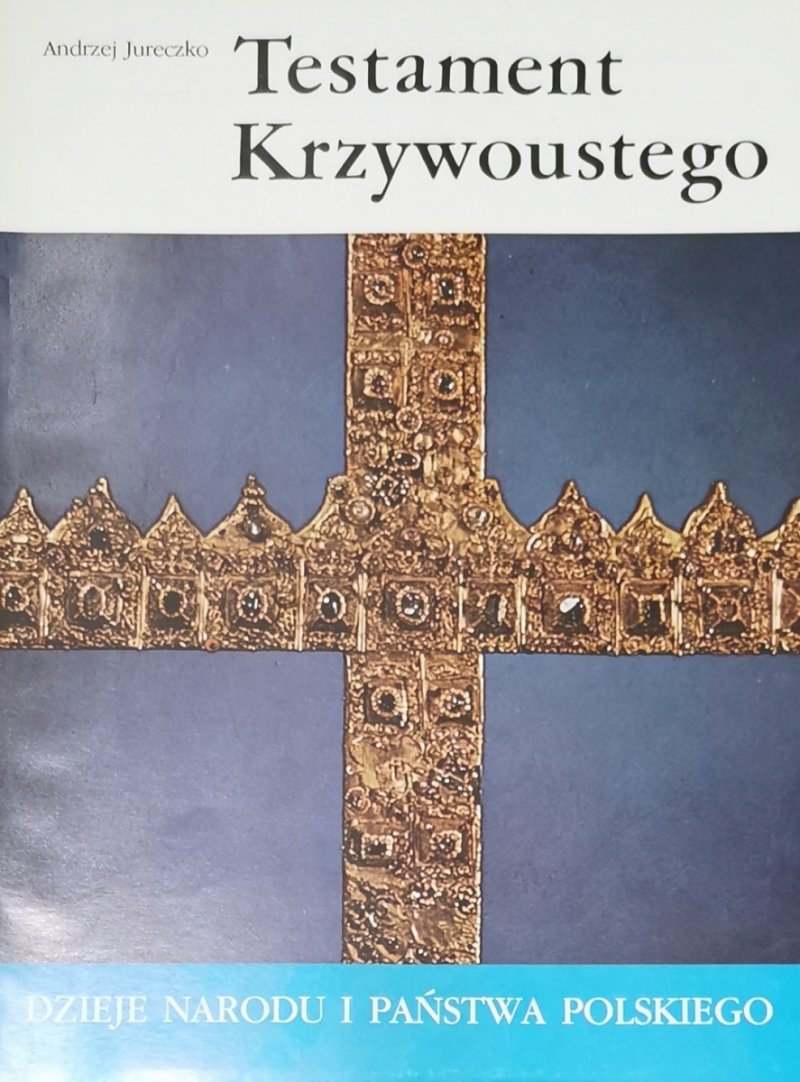 DNIPP: TESTAMENT KRZYWOUSTEGO - Andrzej Jureczko