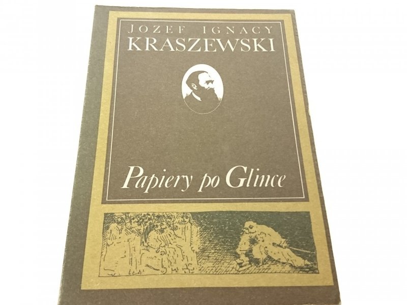 PAPIERY PO GLINCE - Józef Ignacy Kraszewski 1988