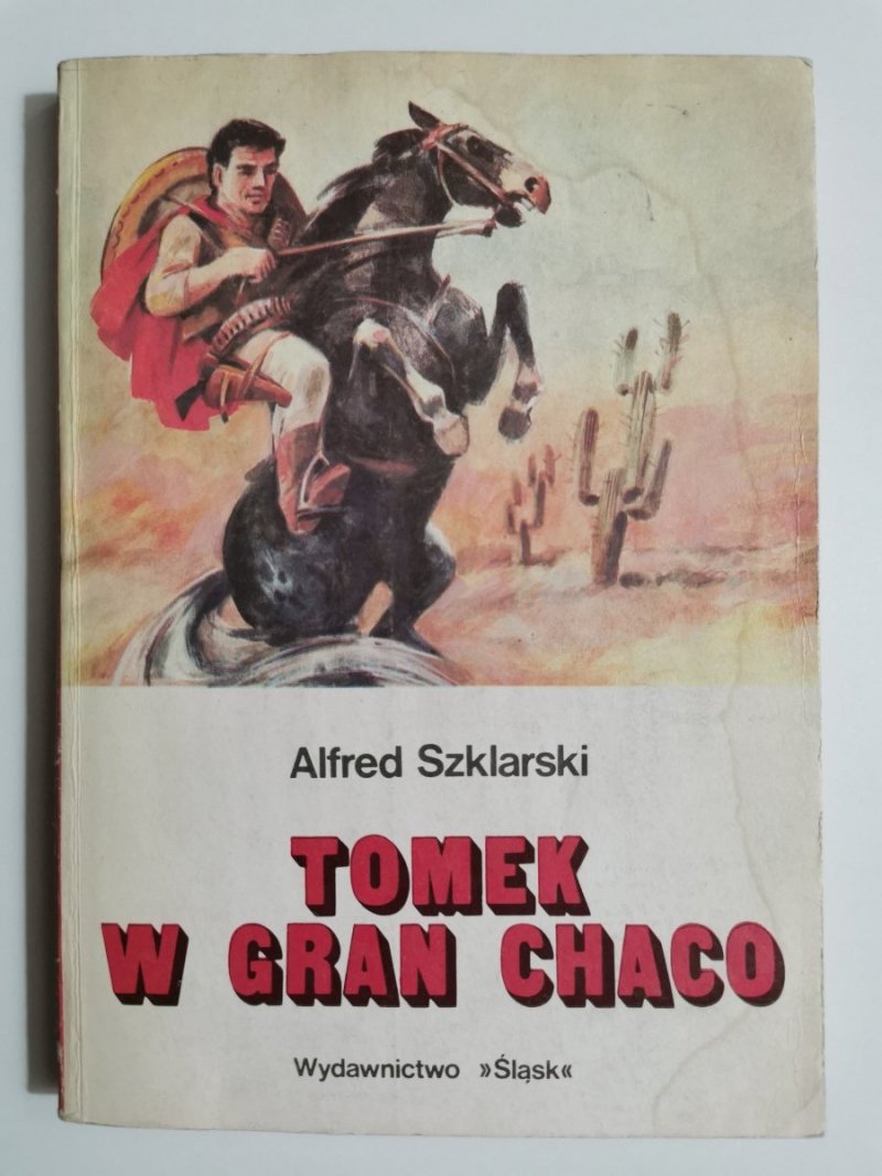 TOMEK W GRAN CHACO - Alfred Szklarski 1987
