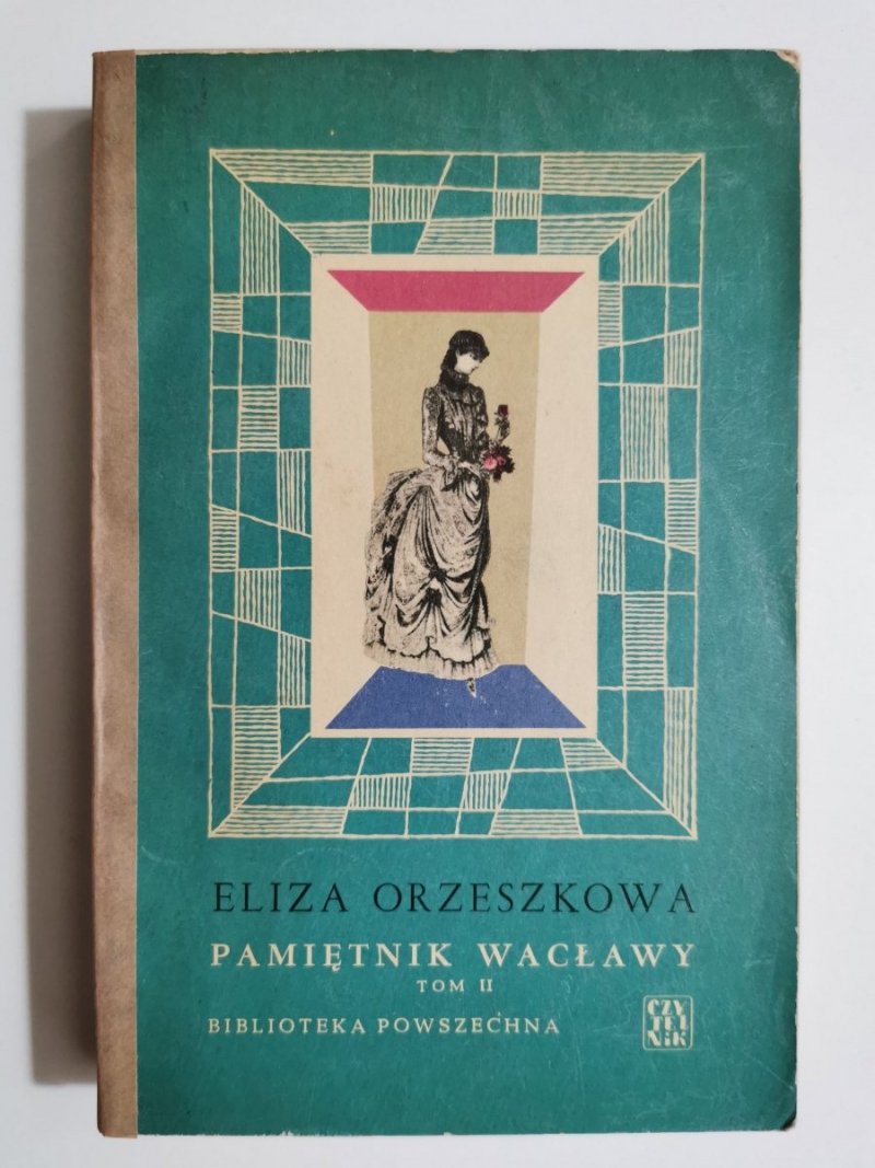 PAMIĘTNIK WACŁAWY TOM II - Eliza Orzeszkowa 1959