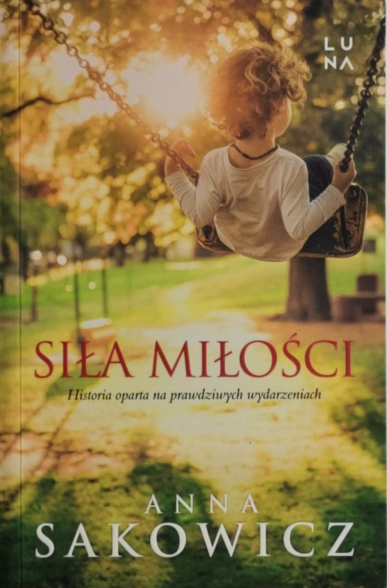 SIŁA MIŁOŚCI - Anna Sakowicz