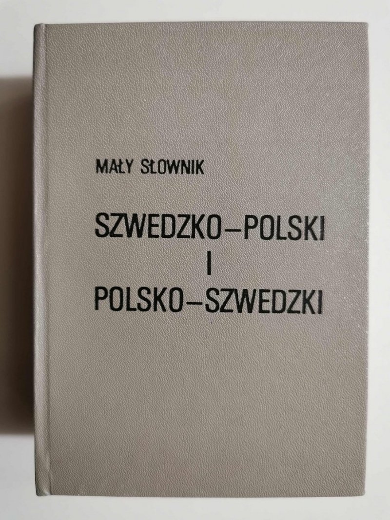 MAŁY SŁOWNIK SZWEDZKO-POLSKI I POLSKO- SZWEDZKI
