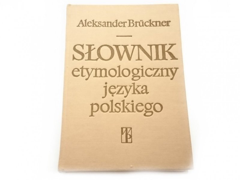 SŁOWNIK ETYMOLOGICZNY JĘZYKA POLSKIEGO - Bruckner 