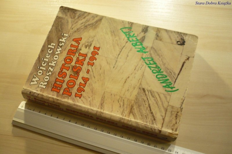 HISTORIA POLSKI 1914-1991 - Roszkowski (1992)