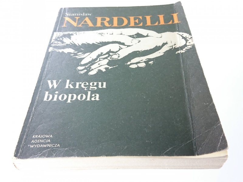 W KRĘGU BIOPOLA - Stanisław Nardelli 1986