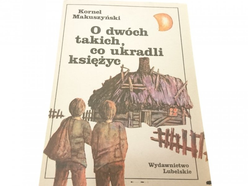 O DWÓCH TAKICH, CO UKRADLI KSIĘŻYC - Makuszyński