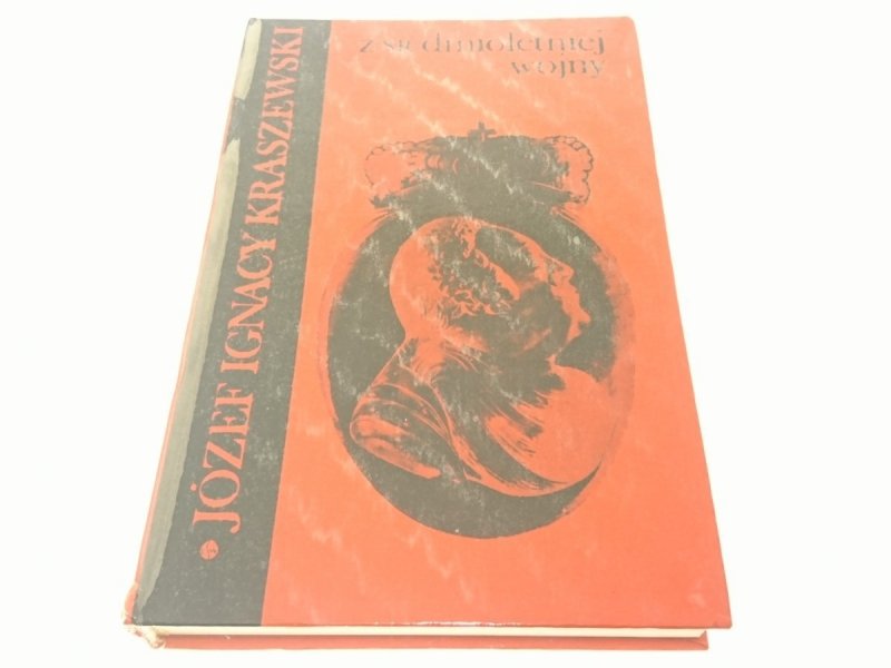 Z SIEDMIOLETNIEJ WOJNY - Józef Ignacy Kraszewski