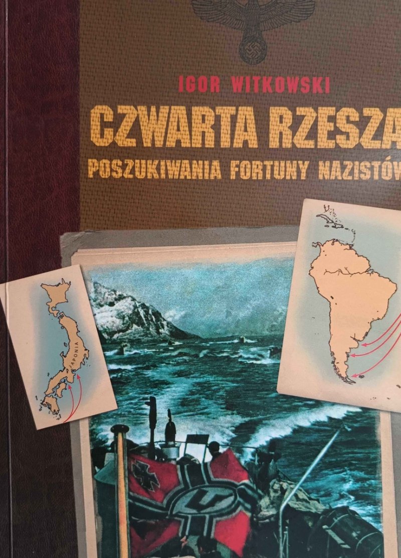 CZWARTA RZESZA. POSZUKIWANIA FORTUNY NAZISTÓW - Igor Witkowski