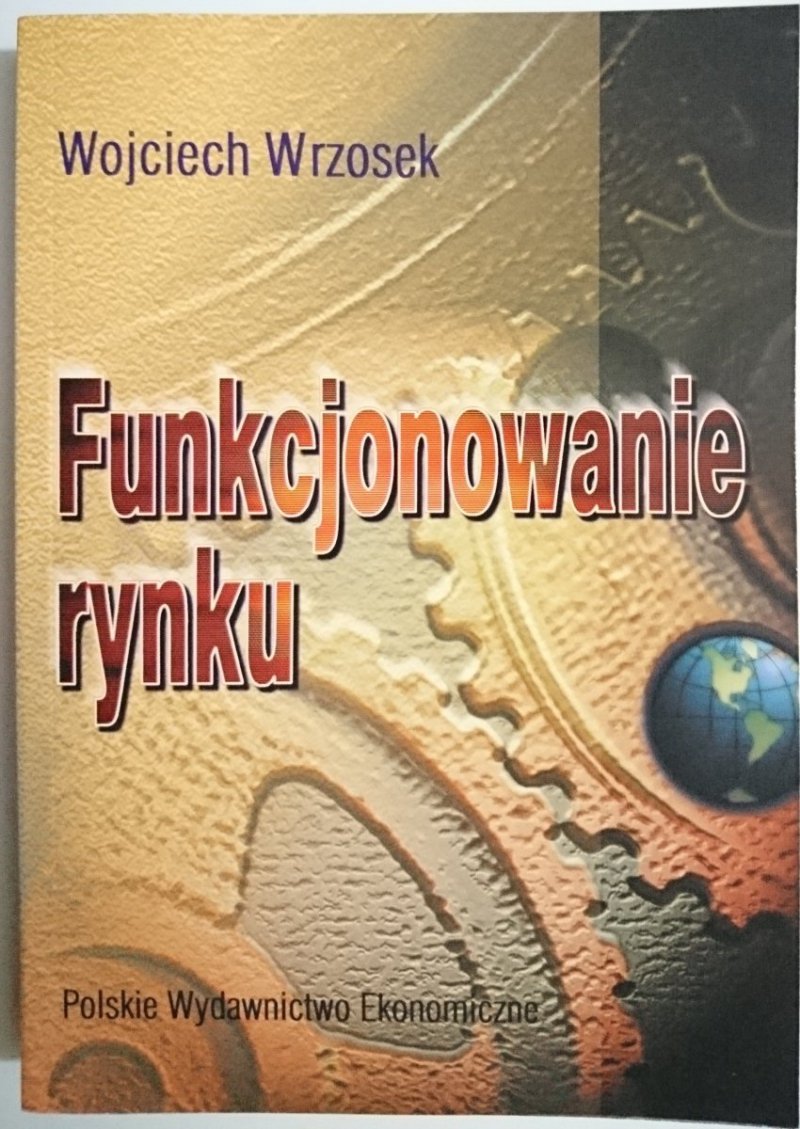 FUNKCJONOWANIE RYNKU - Wojciech Wrzosek 2002