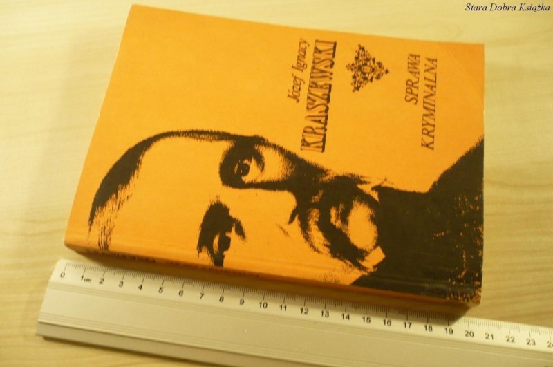 SPRAWA KRYMINALNA - Józef Ignacy Kraszewski 1987