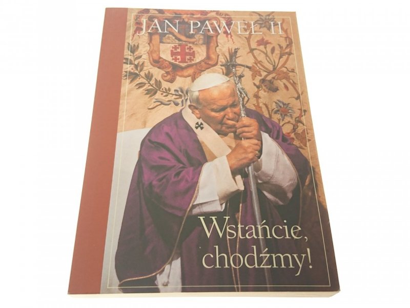 WSTAŃCIE, CHODŹMY! - Jan Paweł II 2004