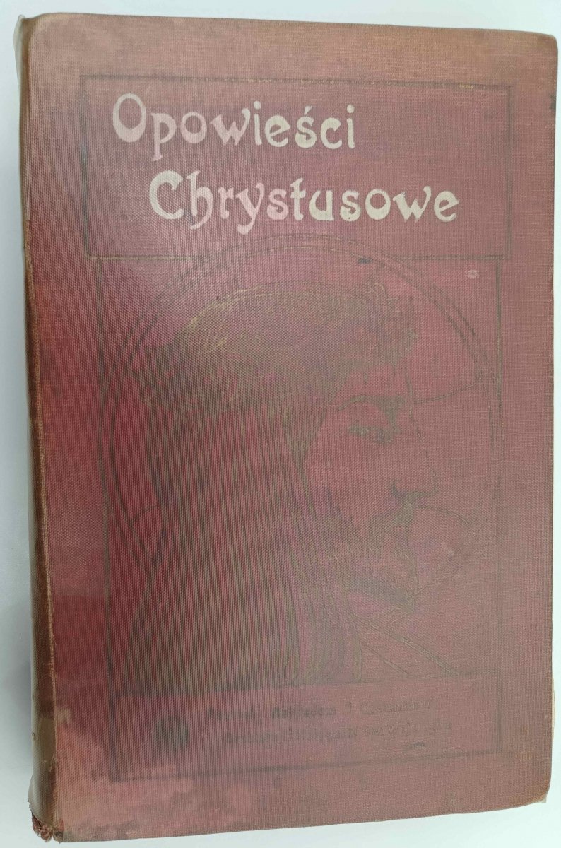 OPOWIEŚCI CHRYSTUSOWE – 1917R - Marya Czeska