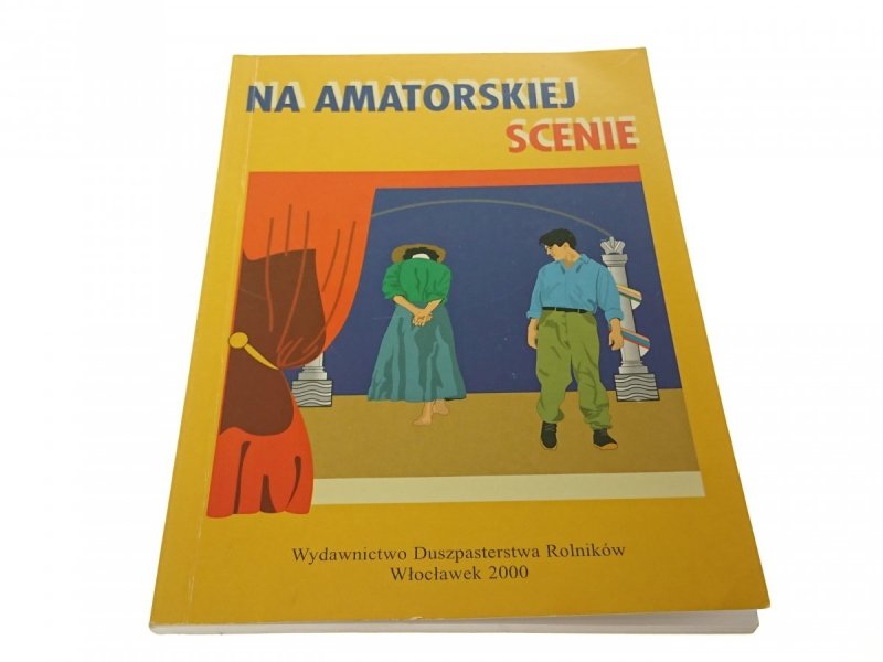 NA AMATORSKIEJ SCENIE. SKECZE, MONOLOGI... 2000