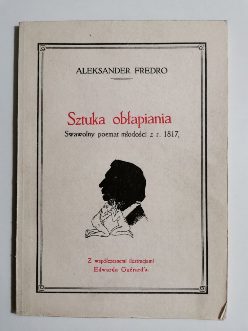 SZTUKA OBŁAPIANIA. SWAWOLNY POEMAT MŁODOŚCI - Aleksander Fredro 