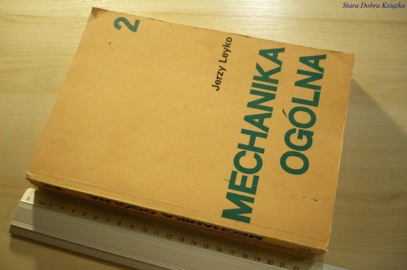 MECHANIKA OGÓLNA 2 DYNAMIKA - Jerzy Leyko (1978)
