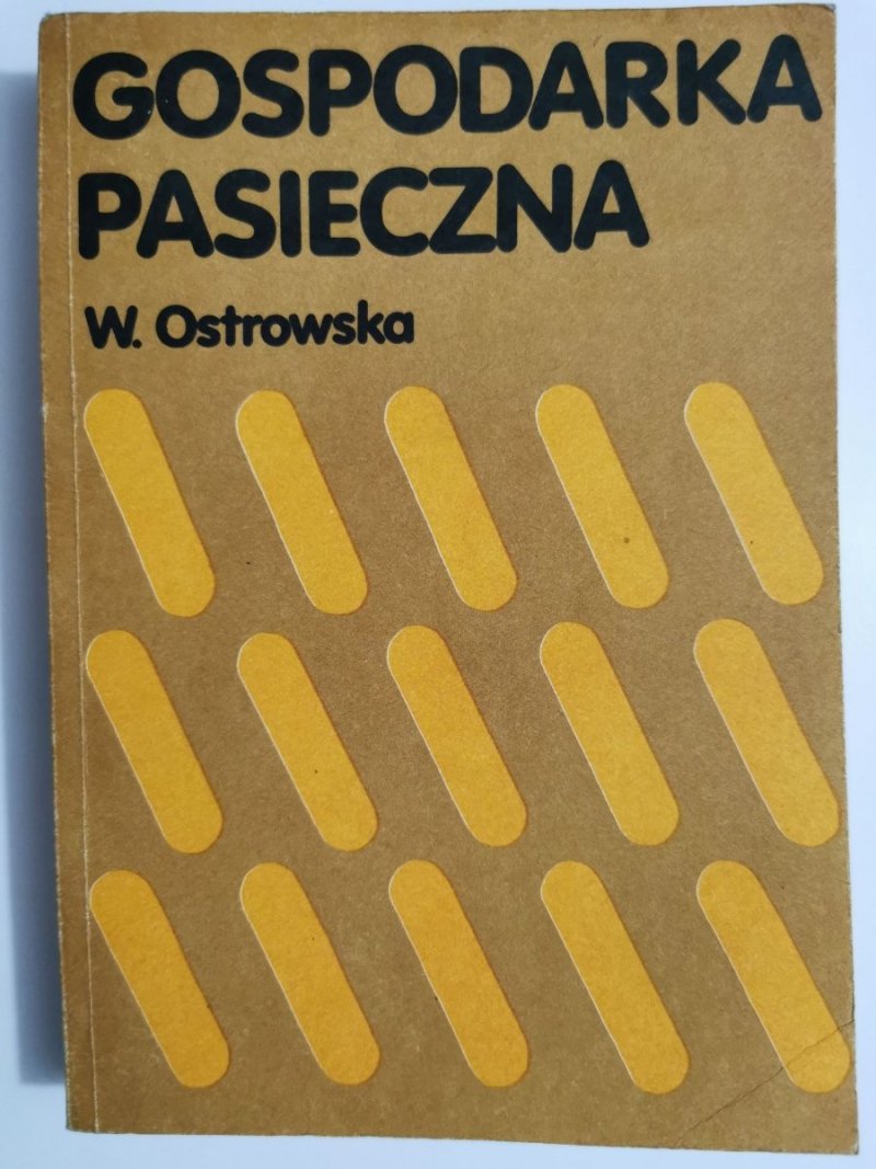 GOSPODARKA PASIECZNA - W. Ostowska 1985