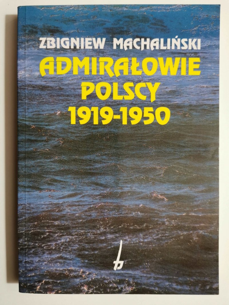 ADMIRAŁOWIE POLSCY 1919-1959 - Zbigniew Machaliński