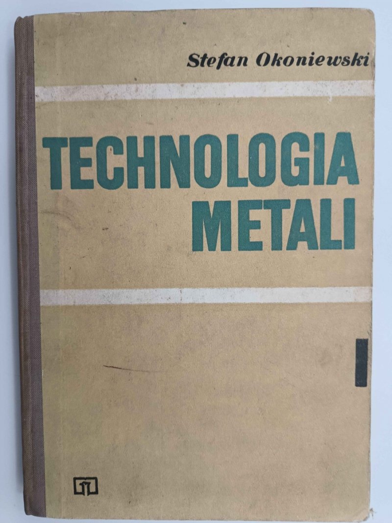 TECHNOLOGIA METALI - Stefan Okoniewski