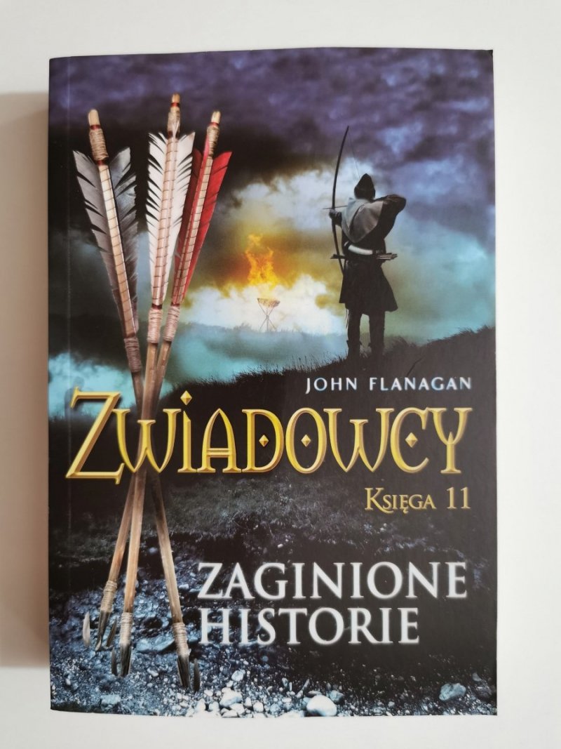 ZWIADOWCY. KSIĘGA 11 ZAGINIONE HISTORIE - John Flanagan 2011