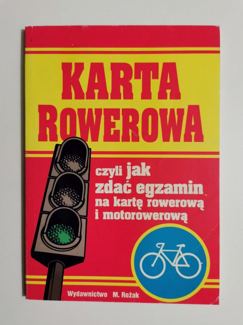 KARTA ROWEROWA CZYLI JAK ZDAĆ EGZAMIN NA KARTĘ ROWEROWĄ I MOTOROWEROWĄ 1993