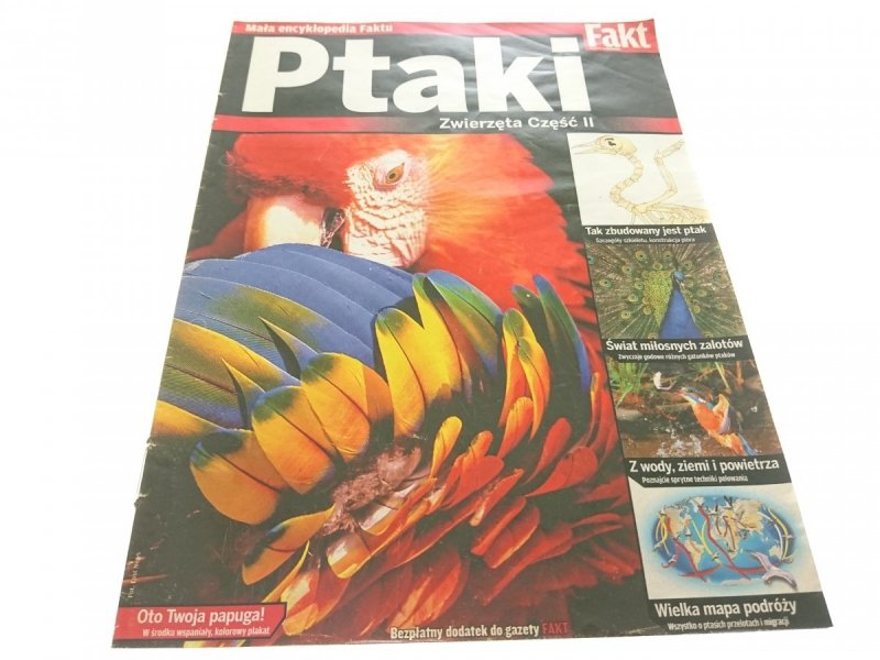 MAŁA ENCYKLOPEDIA FAKTU. ZWIERZĘTA CZĘŚĆ II PTAKI