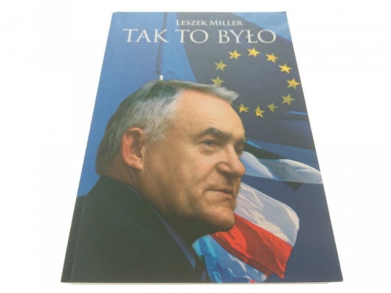 TAK TO BYŁO - Leszek Miller (2009)