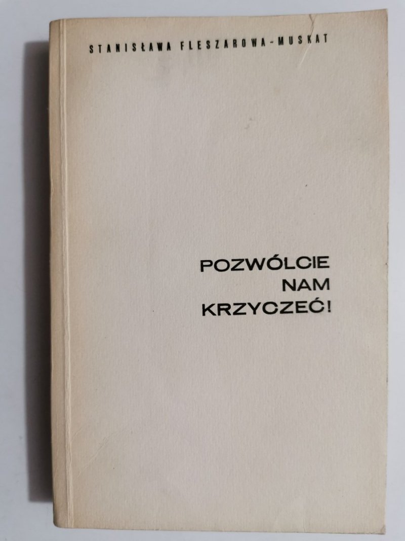 POZWÓLCIE NAM KRZYCZEĆ! - Stanisława Fleszarowa-Muskata 1971