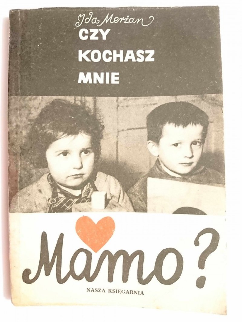 CZY KOCHASZ MNIE MAMO? - Ida Merżan 1964