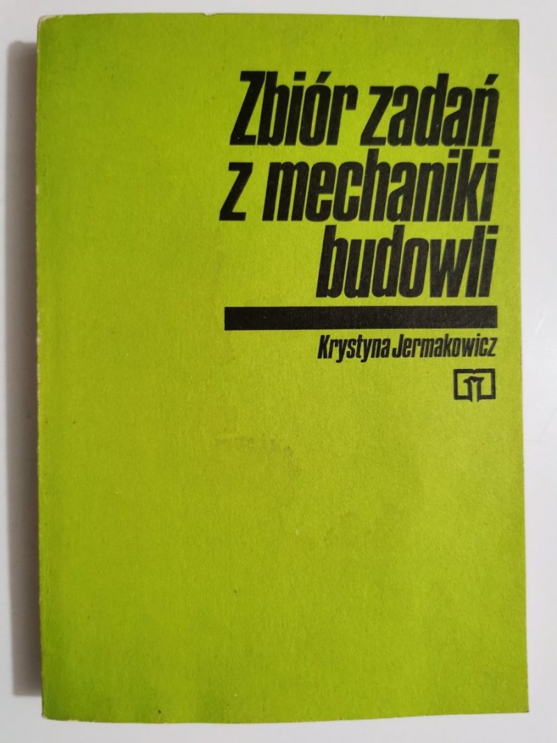 ZBIÓR ZADAŃ Z MECHANIKI BUDOWLI - Krystyna Jermakowicz 1979