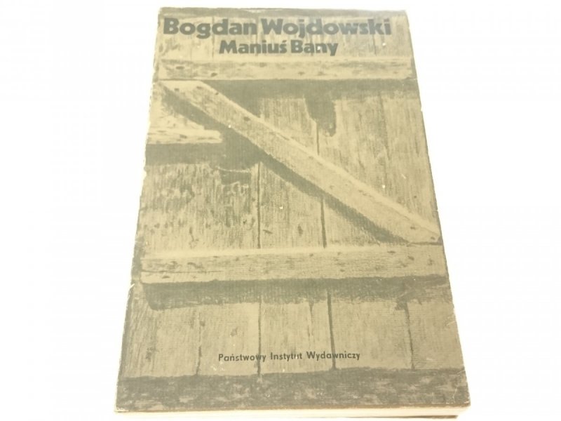 MANIUŚ BANY - Bogdan Wojdowski 1980