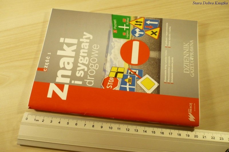 ZNAKI I SYGNAŁY DROGOWE CZĘŚĆ 1 (2011)