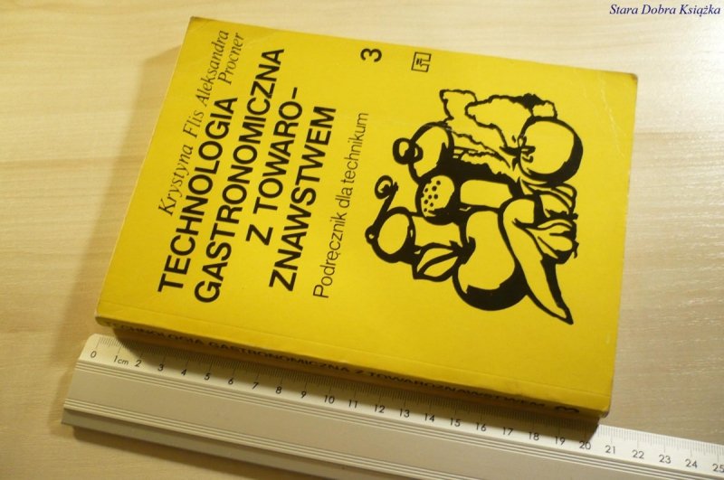 TECHNOLOGIA GASTRONOMICZNA Z TOWAROZNAWSTWEM 3 
