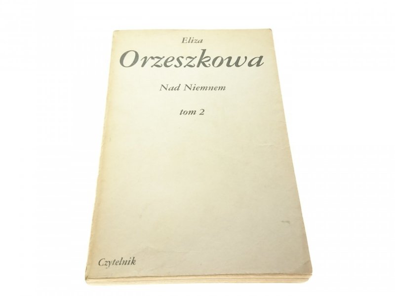 NAD NIEMNEM TOM 2 - Eliza Orzeszkowa (Wyd XV 1984)