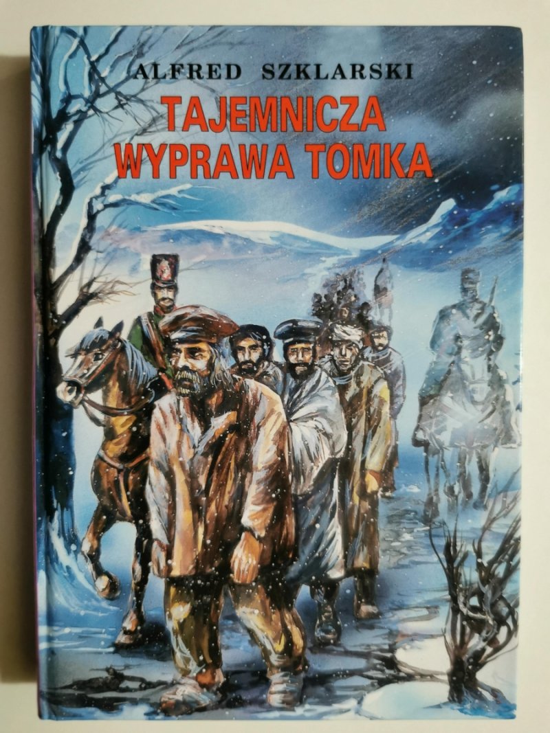 TAJEMNICZA WYPRAWA TOMKA - 1996. Alfred Szklarski