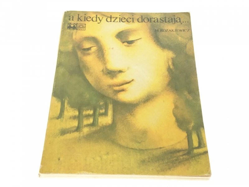 A KIEDY DZIECI DORASTAJĄ... - M. Kozakiewicz 1977