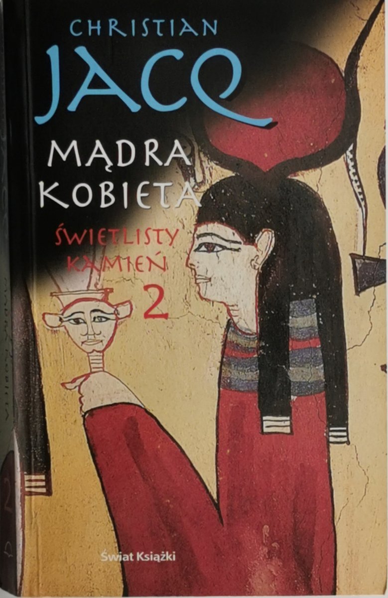 ŚWIETLISTY KAMIEŃ 2 MĄDRA KOBIETA - Christian Jacq